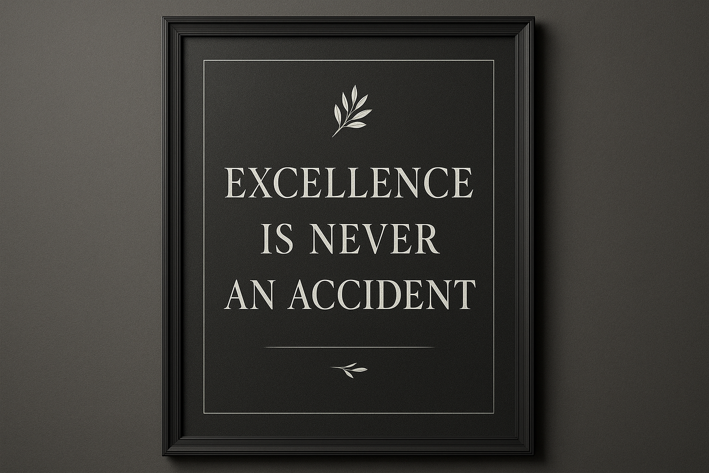 Excellence is Never an Accident Office Art