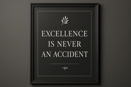 Excellence is Never an Accident Office Art